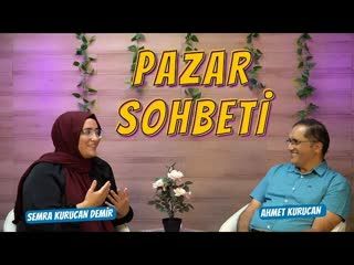 Semra Kurucan Demir ile Pazar Sohbeti   AHMET KURUCAN