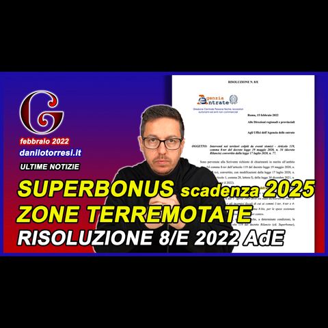 SUPERBONUS 110 ultime notizie - l’AdE conferma la proroga 2025 nelle zone terremotate