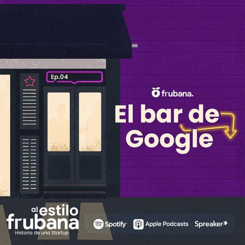 EP 4. El bar de Google
