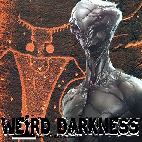 “THE ANT PEOPLE AND THE ANUNNAKI” and More Creepy True Stories! #WeirdDarkness