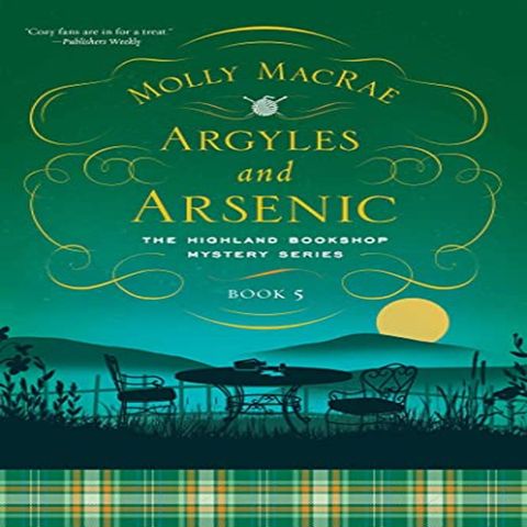 Molly MacRae- Argyles and Arsenic: The Highland Bookshop Mystery Series: Book Five