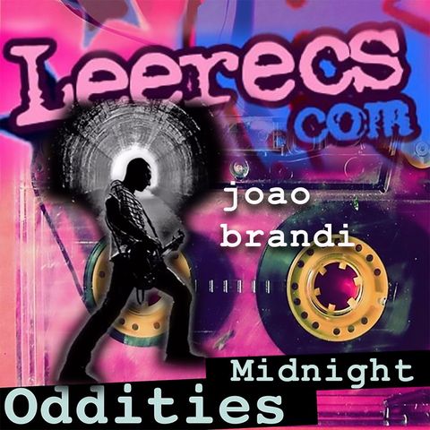 4-08-2023 João Brandi on Leerecs Midnight Oddities