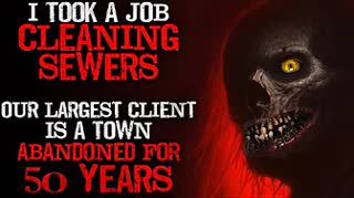 "I took a job cleaning sewers for a private contractor" Creepypasta