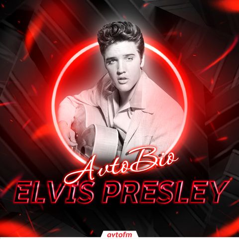 Avtobioqrafiya #2 - Elvis Presley