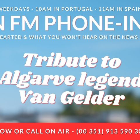 Iberian FM Phone-in Show - 18th May 2023 inc. Tribute to Sander Van Gelder