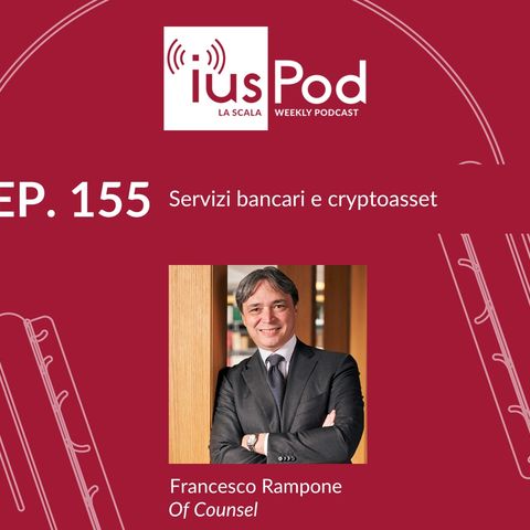 Ep. 155 IusPod Servizi bancari e cryptoasset