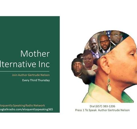 Eloquently Speaking Open Mic Presents Mother Alternative, Inc Gertrude Nelson