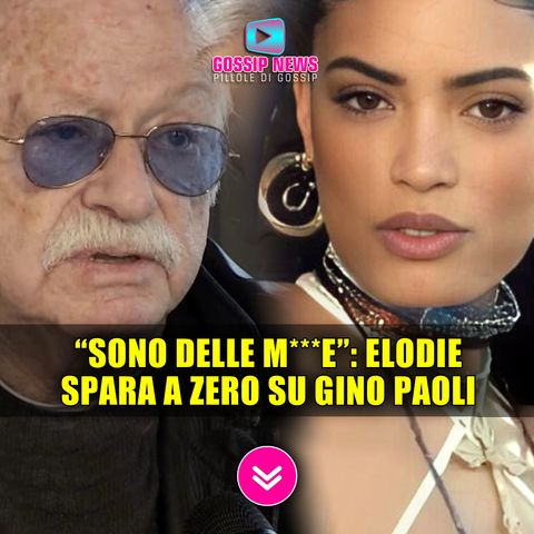 Elodie Spara a Zero si Gino Paoli: Social In Subbuglio! 