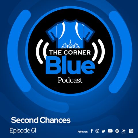The CornerBlue Episode 61- Second Chances