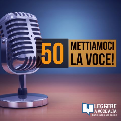 50 - 1 anno di Mettiamoci la Voce! Festeggiamo con un podcast a 10 voci!