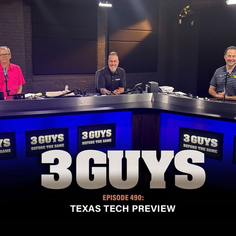 3 Guys Before The Game - Texas Tech Preview (Episode 490)