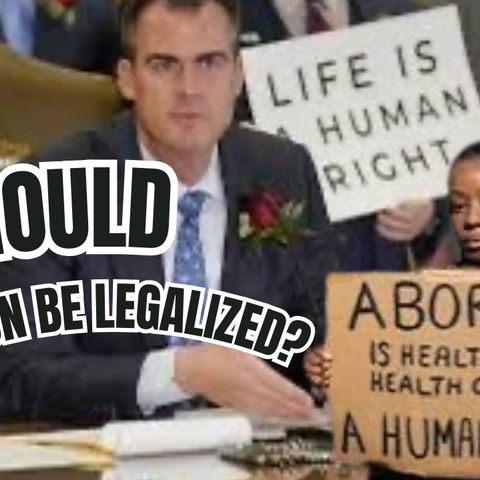 Should Abortion Be Legalized?