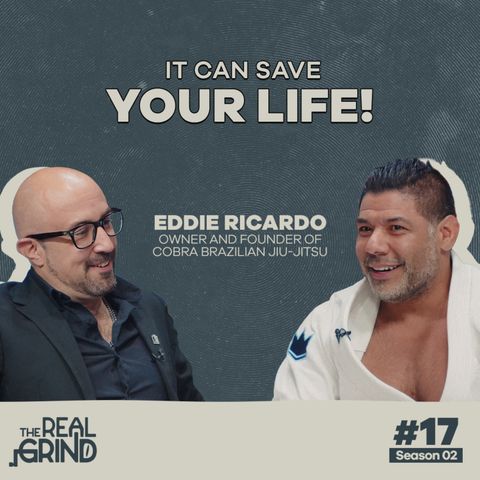 Strong Mind, Body, and Business: How Jiu-Jitsu Can Transform Your Life | Eddie Ricardo