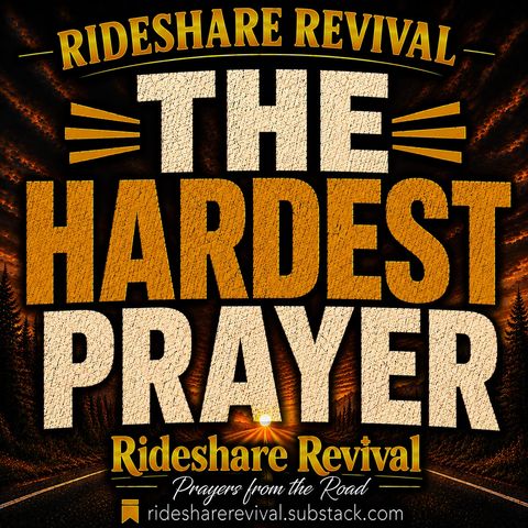 The Hardest Prayer
