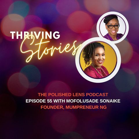 55: Thriving Stories With Mofolusade