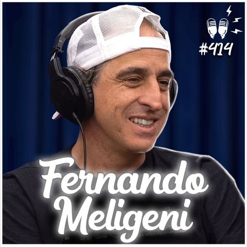 FERNANDO MELIGENI - Flow Podcast #414