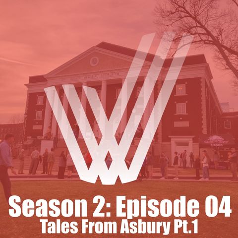 Episode 04 - Tales From Asbury Part 1 (Season 2)