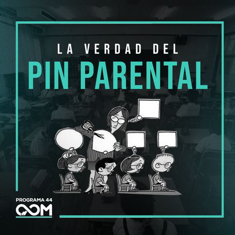 La verdad del PIN PARENTAL | Opus Magnum | P44