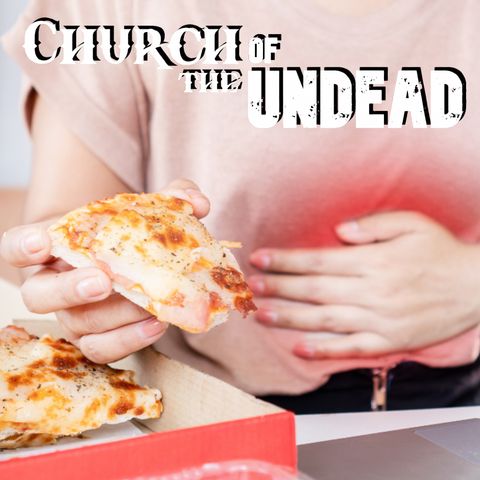 “TOO MUCH OF A GOOD THING” #ChurchOfTheUndead