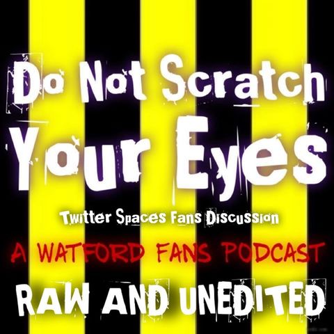 Do Not Scratch Your Eyes - TWITTER SPACE REACTION TO BURNLEY 0 - 0 WATFORD