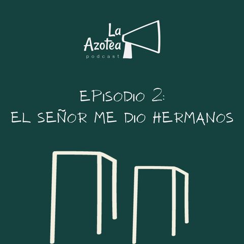 2. El Señor me dio hermanos