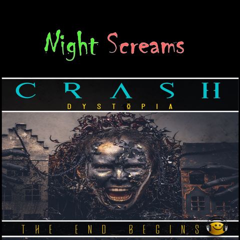 Crash Dystopia Night Screams