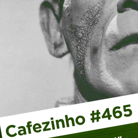 Cafezinho 465 - Frankenstein