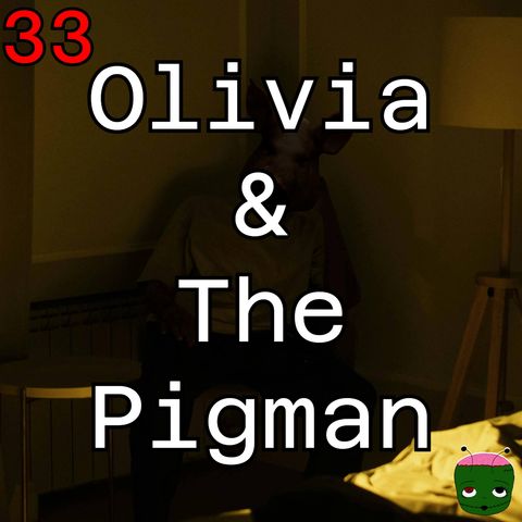 33: Olivia & The Pigman