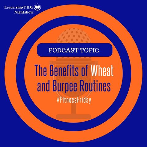 The Benefits of Wheat and Burpee Routines | Lakeisha McKnight