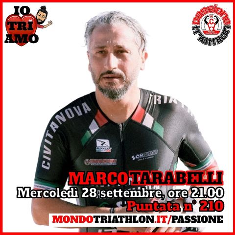 Passione Triathlon n° 210 🏊🚴🏃💗 Marco Tarabelli