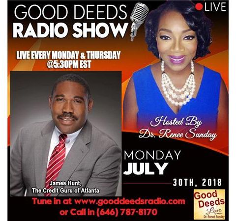James Hunt, The Credit Guru of Atlanta shares on Good Deeds Radio Show