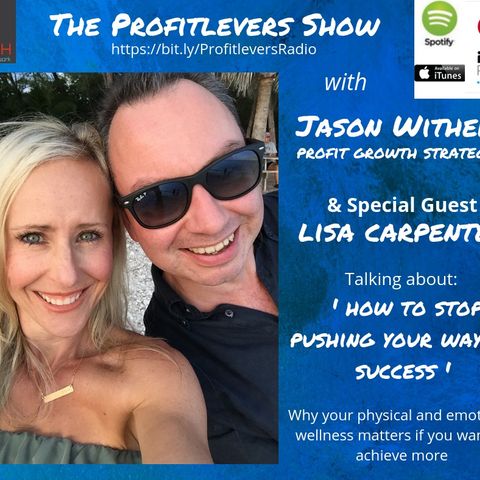 How to Stop Pushing Your Way to Success, with Special Guest Lisa Carpenter.