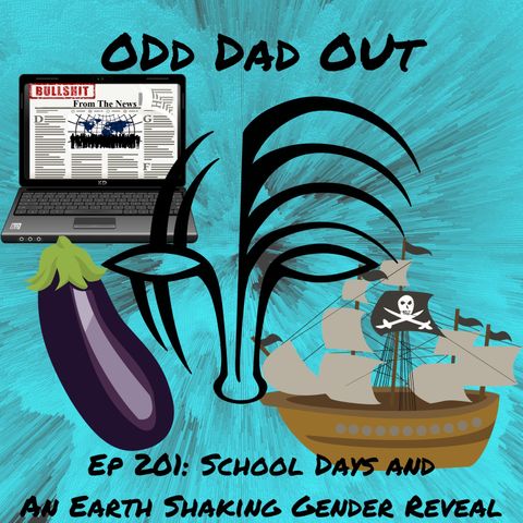 School Days and An Earth Shaking Gender Reveal: ODO 201