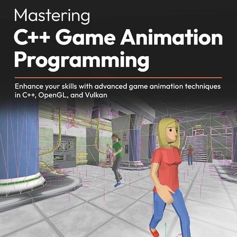 Mastering C++ Game Animation Programming: Enhance your skills with ...