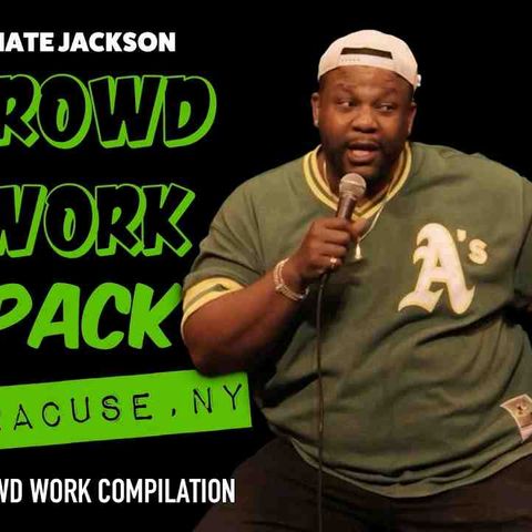 Nate Jackson Crowd Work Pack_ Syracuse_ NY
