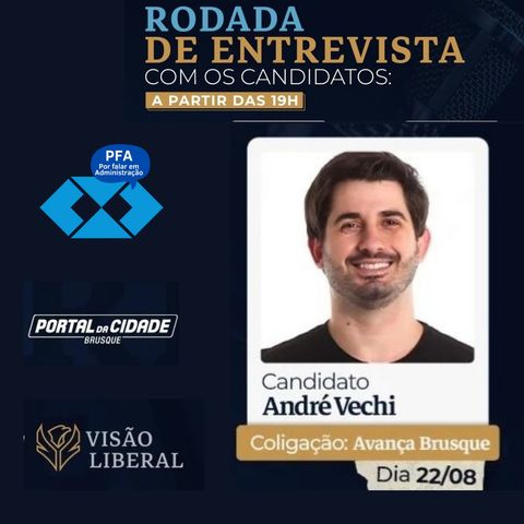 André Vechi - Candidato à Prefeito de Brusque - Eleições 2023_Podcast