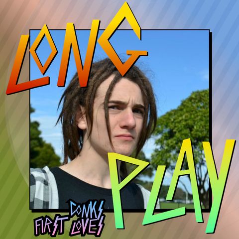 Conk's First Loves