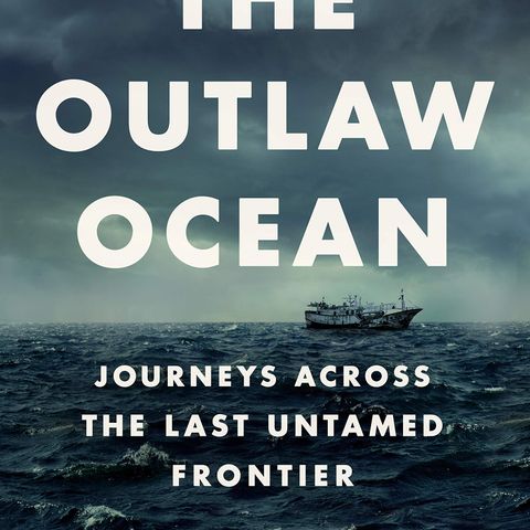 Episode 488: Best of The Outlaw Ocean with Ian Urbina