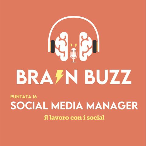 Brain Buzz - P16 - Social Media Manager: il lavoro con i social