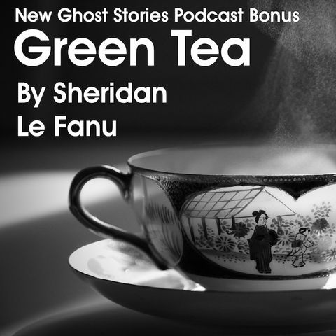 Green Tea by Sheridan Le Fanu (BONUS #1)