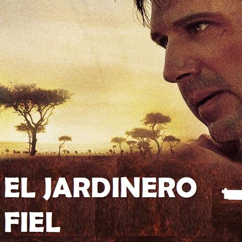 #JardineroDeLaCafetera .- Análisis de la película El Jardinero Fiel