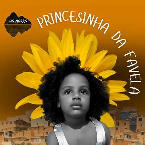 Princesinha da favela - Ep 01 | Mulher de Morro