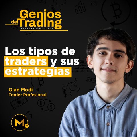 T2E16. Los tipos de traders y sus estrategias- Entrevista a Gian Modi
