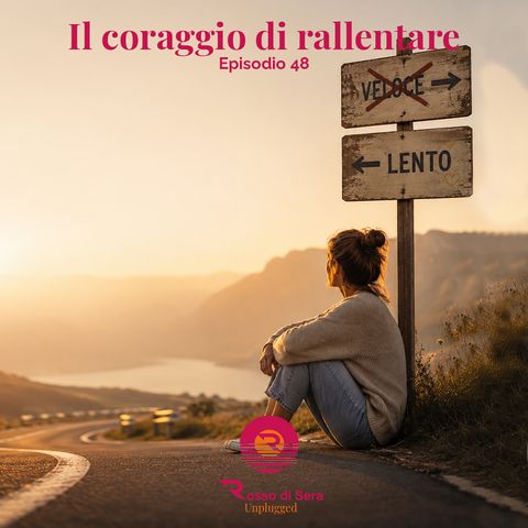 Il coraggio di rallentare