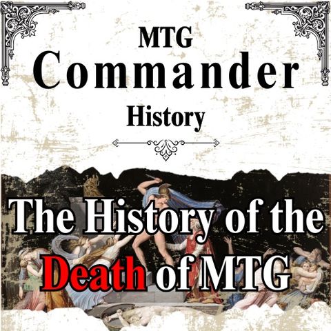 Commander History - The History of the Death of MTG - Part 1