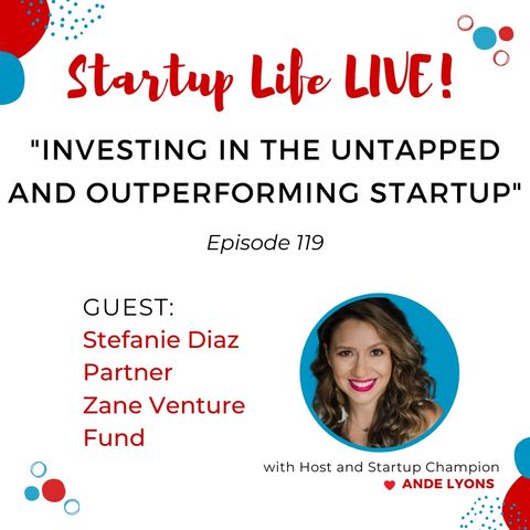 EP 119 Investing in the Untapped and Outperforming Startup