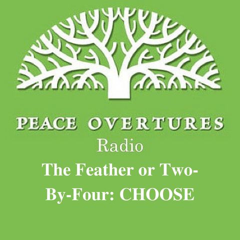 EP 44 The Feather Or The Two-By-Four: Choose