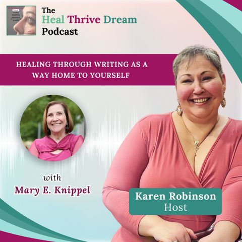 EP178: Healing Through Writing as a Way Home to Yourself with Mary