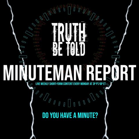 Minuteman Report Episode 26 - Off the Rails