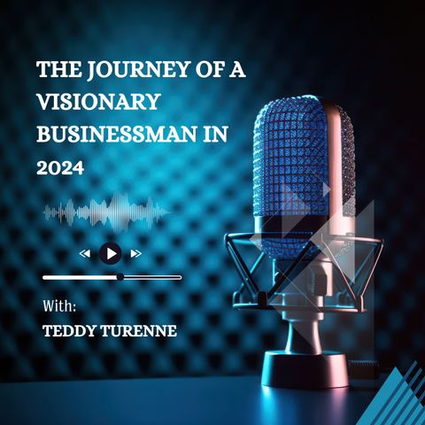 Teddy Turenne_ The Journey of a Visionary Businessman in 2024